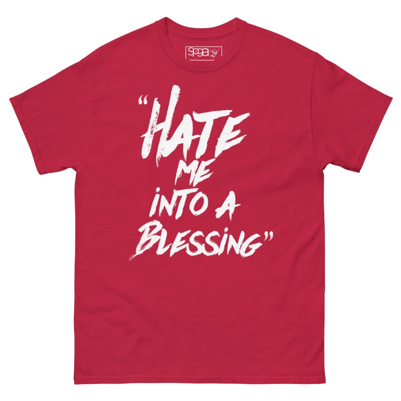 Hate me into a Blessing Unisex classic tee